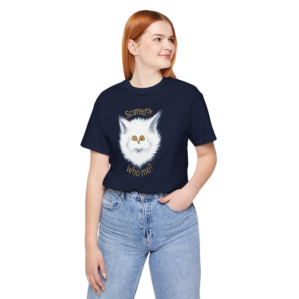 Scaredy Cat "Scared?! Who me?" | Unisex T-Shirt