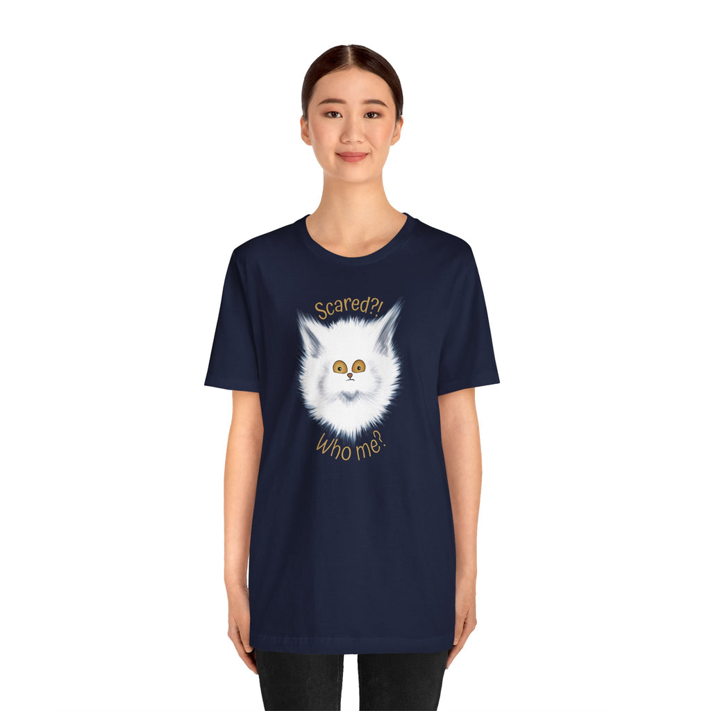 Scaredy Cat "Scared?! Who me?" | Unisex T-Shirt