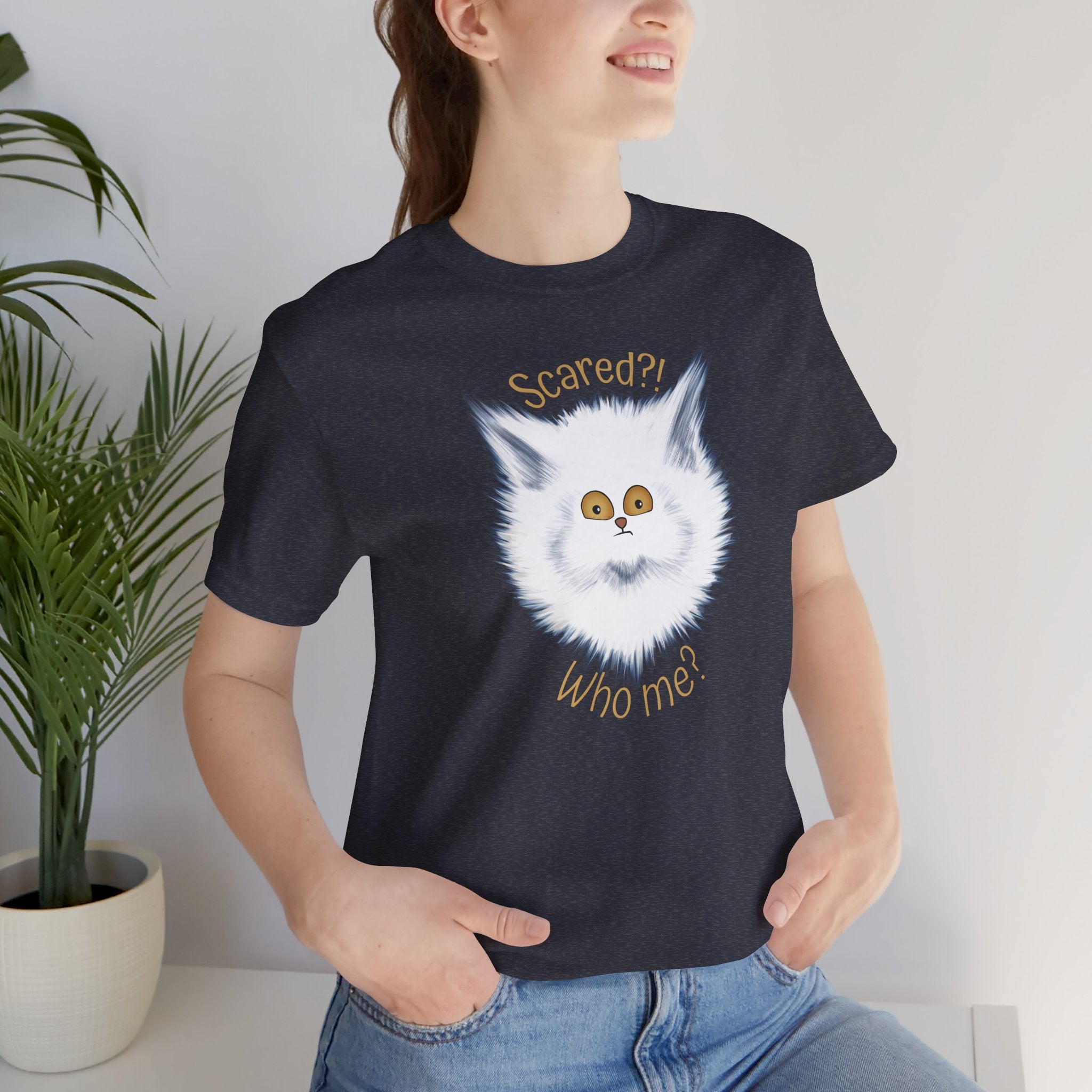 Scaredy Cat "Scared?! Who me?" | Unisex T-Shirt