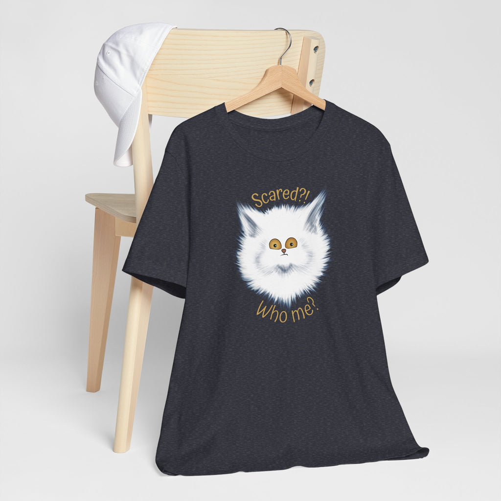 Scaredy Cat "Scared?! Who me?" | Unisex T-Shirt