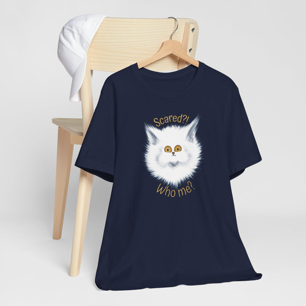 Scaredy Cat "Scared?! Who me?" | Unisex T-Shirt