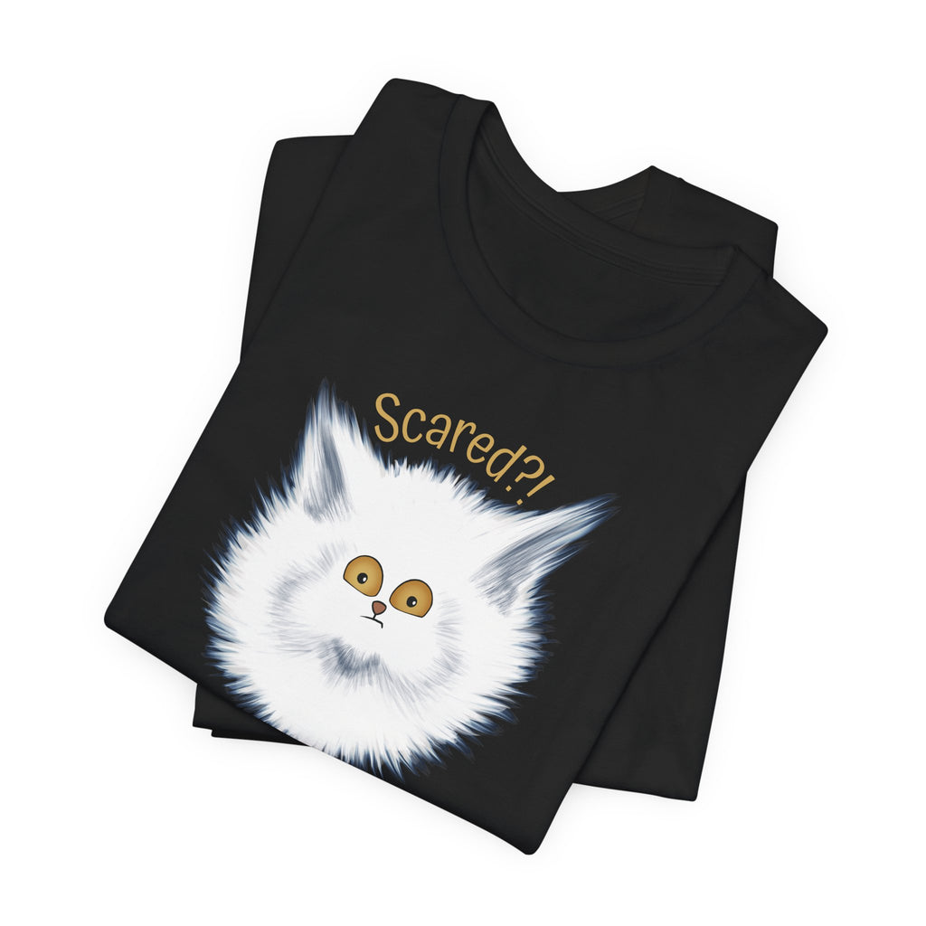 Scaredy Cat "Scared?! Who me?" | Unisex T-Shirt