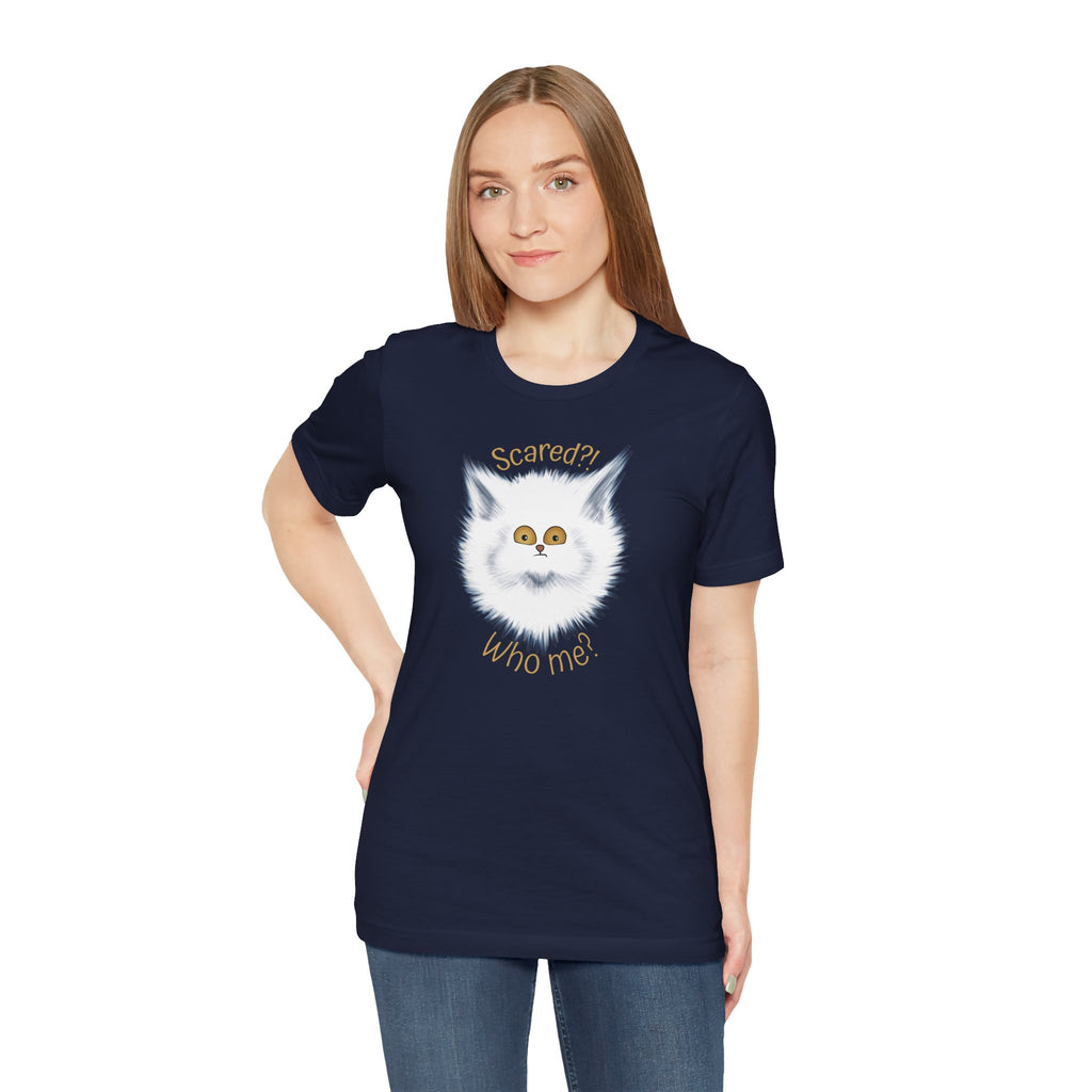 Scaredy Cat "Scared?! Who me?" | Unisex T-Shirt