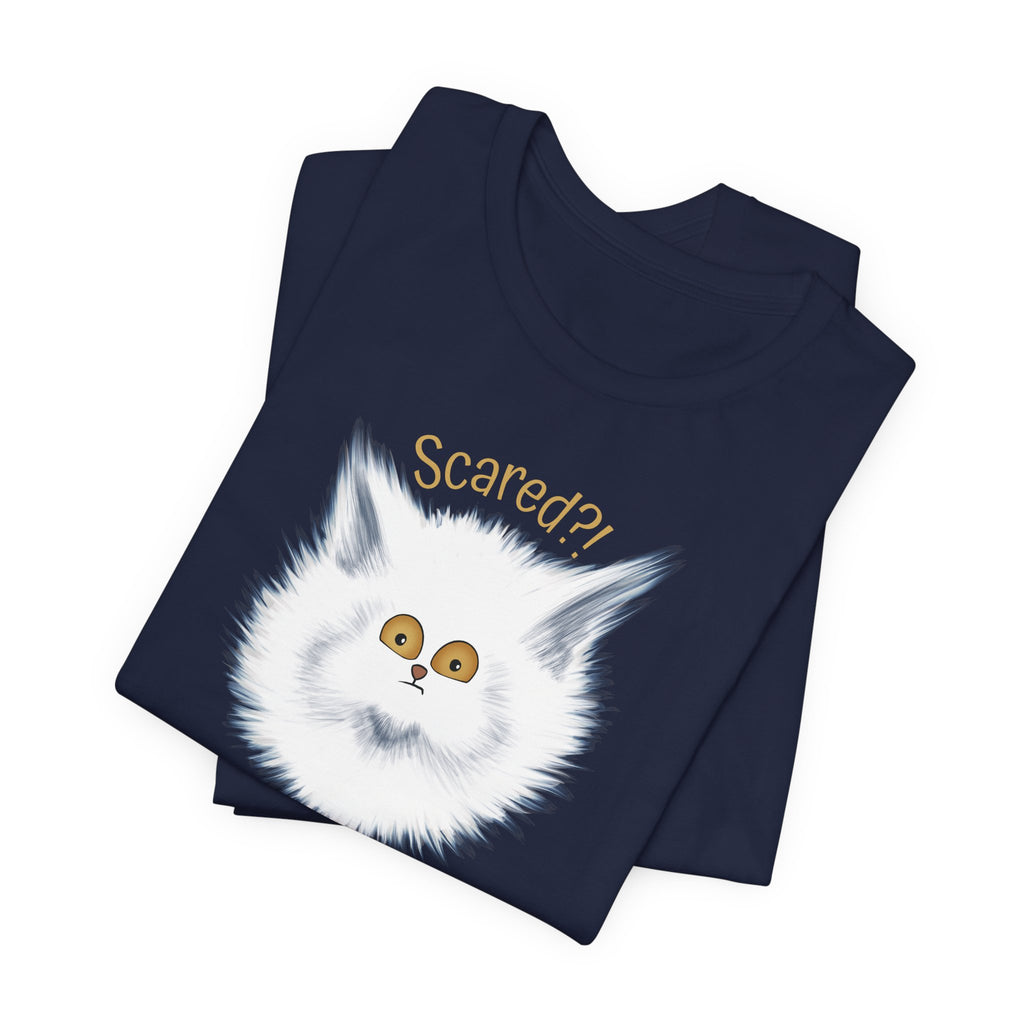 Scaredy Cat "Scared?! Who me?" | Unisex T-Shirt